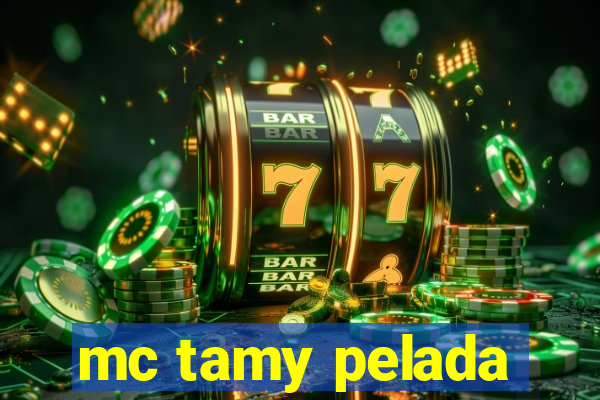 mc tamy pelada